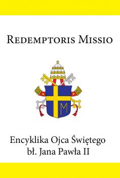 Encyklika Ojca Świętego bł. Jana Pawła II REDEMPTORIS MISSIO