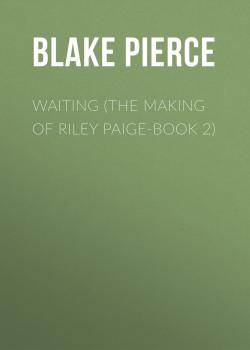 Waiting (The Making of Riley Paige-Book 2)