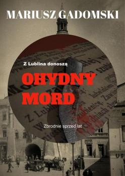 Z Lublina donoszą Ohydny mord