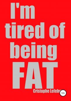 I'm tired of being FAT