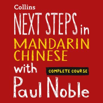 Next Steps In Mandarin Chinese With Paul Noble