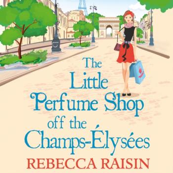 Little Perfume Shop Off The Champs-Elysees (The Little Paris Collection, Book 3)