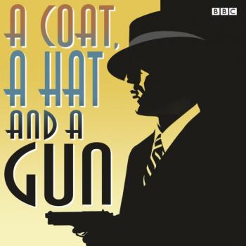 Coat, A Hat And A Gun