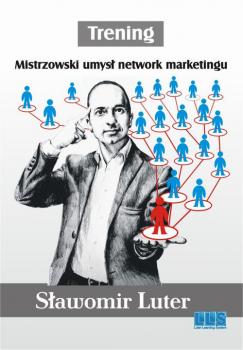 Trening. Mistrzowski umysÅ‚ network marketingu.