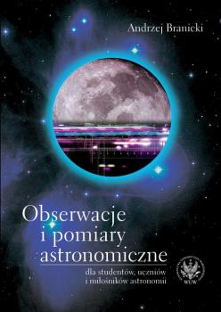 Obserwacje i pomiary astronomiczne dla studentÃ³w, uczniÃ³w i miÅ‚oÅ›nikÃ³w astronomii