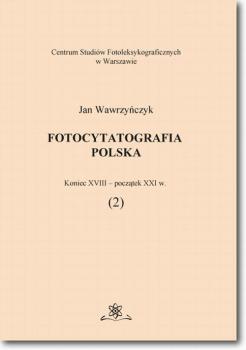 Fotocytatografia polska (2). Koniec XVIII - poczÄ…tek XXI w.