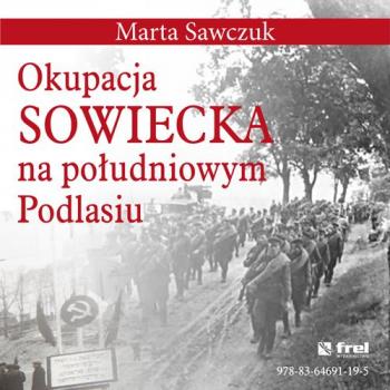 Okupacja Sowiecka na poÅ‚udniowym Podlasiu