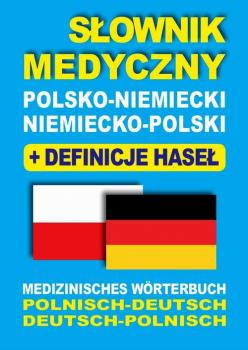 SÅ‚ownik medyczny polsko-niemiecki niemiecko-polski z definicjami haseÅ‚