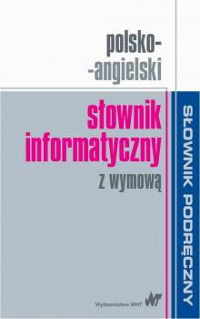 Polsko-angielski sÅ‚ownik informatyczny z wymowÄ…