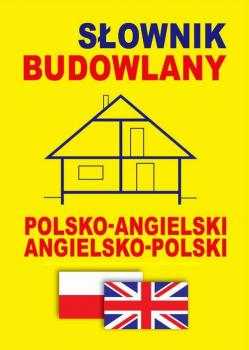 SÅ‚ownik budowlany polsko-angielski - angielsko-polski