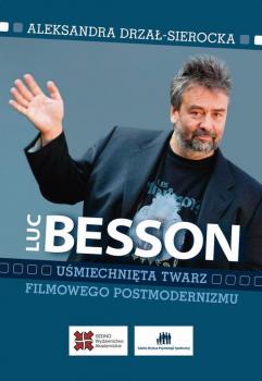 Luc Besson UÅ›miechniÄ™ta twarz filmowego postmodernizmu