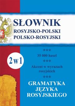 SÅ‚ownik rosyjsko-polski, polsko-rosyjski. Gramatyka jÄ™zyka rosyjskiego. 2 w 1