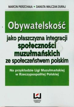 ObywatelskoÅ›Ä‡ jako pÅ‚aszczyzna integracji spoÅ‚ecznoÅ›ci muzuÅ‚maÅ„skich ze spoÅ‚eczeÅ„stwem polskim