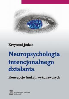 Neuropsychologia intencjonalnego dziaÅ‚ania