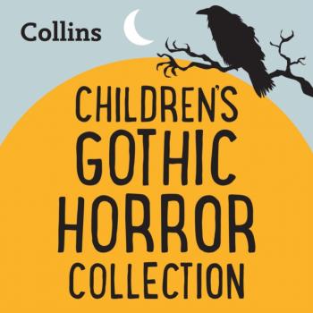 Collins - The Gothic Horror Collection: For ages 7-11