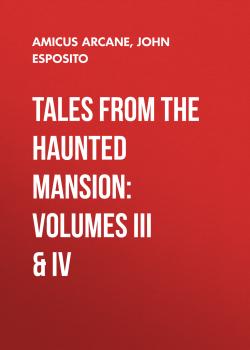 Tales from the Haunted Mansion: Volumes III & IV
