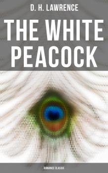 The White Peacock (Romance Classic)