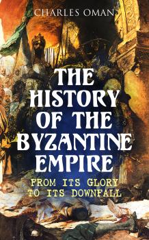 The History of the Byzantine Empire: From Its Glory to Its Downfall
