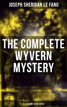 The Complete Wyvern Mystery (All 3 Volumes in One Edition)