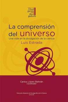 La comprensiÃ³n del universo: una vida en la divulgaciÃ³n de la ciencia