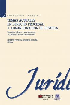 Temas actuales en derecho procesal y administraciÃ³n de justicia