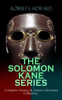 THE SOLOMON KANE SERIES â€“ Complete Fantasy & Action-Adventure Collection