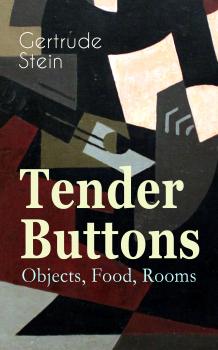 Tender Buttons â€“ Objects, Food, Rooms