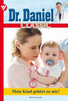 Dr. Daniel Classic 6 – Arztroman