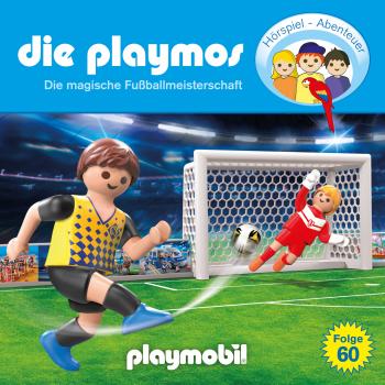Die Playmos - Das Original Playmobil Hörspiel, Folge 60: Die magische Fussballmeisterschaft