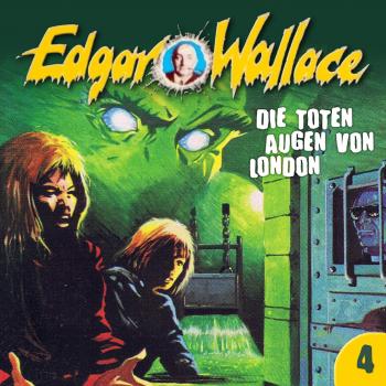Edgar Wallace, Folge 4: Die toten Augen von London