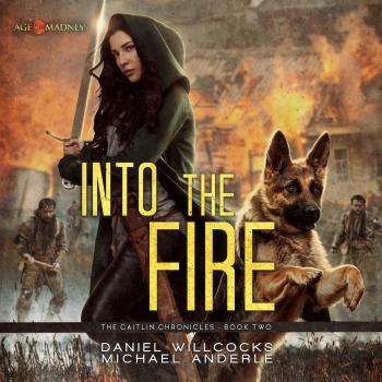 Into the Fire - The Caitlin Chronicles, Book 2 (Unabridged)