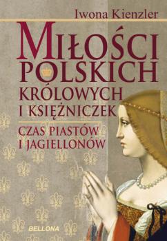 Miłość Polskich Królowych i Księżniczek