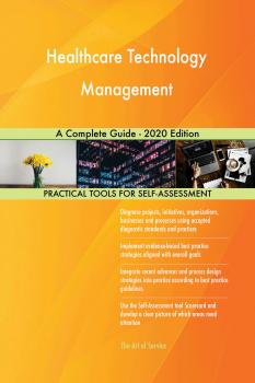 Healthcare Technology Management A Complete Guide - 2020 Edition