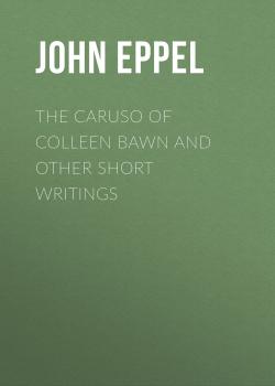The Caruso of Colleen Bawn and Other Short Writings