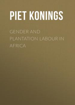 Gender and Plantation Labour in Africa