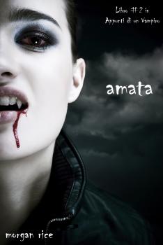 Amata (Libro #2 in Appunti di un Vampiro)