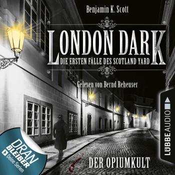 London Dark - Die ersten Fälle des Scotland Yard, Folge 2: Der Opiumkult (Ungekürzt)