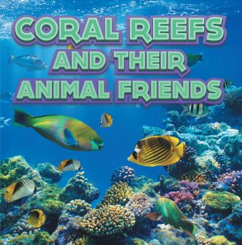 Coral Reefs and Their Animals Friends