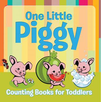 One Little Piggy: Counting Books for Toddlers