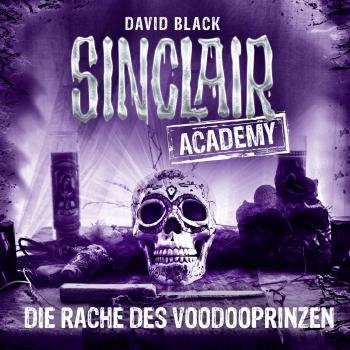 John Sinclair, Sinclair Academy, Folge 11: Die Rache des Voodooprinzen (Gekürzt)