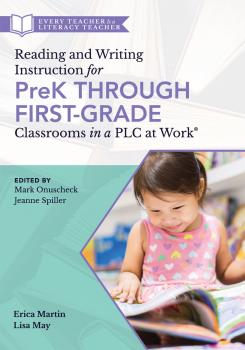 Reading and Writing Instruction for PreK Through First Grade Classrooms in a PLC at Work®