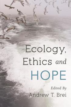 Ecology, Ethics and Hope