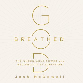 God-Breathed - The Undeniable Power and Reliability of Scripture (Unabridged)
