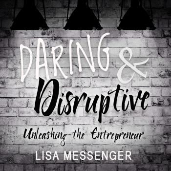 Daring & Disruptive - Unleashing the Entrepreneur (Unabridged)
