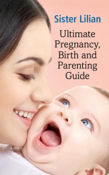 Ultimate, Pregnancy, Birth and Parenting Guide