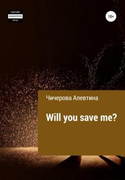 Will you save me