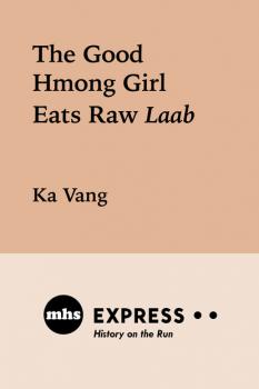 The Good Hmong Girl Eats Raw Laab