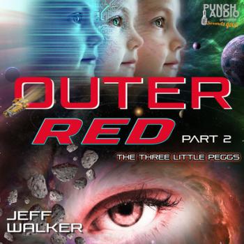 The Three Little Peggs, Pt. 2 - Outer Red, Book 2 (Unabridged)