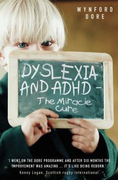 Dyslexia and ADHD - The Miracle Cure