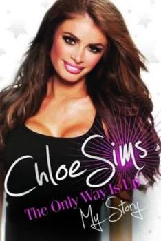 Chloe Sims - The Only Way is Up - My Story